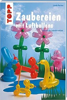 Buch Zaubereien mit Luftballons Anleitung zum Ballonmodellieren